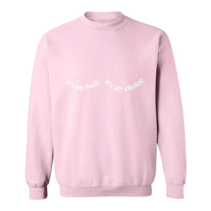 IT'S MY BODY IT'S MY CHOICE [UNISEX CREWNECK SWEATSHIRT] sold by PRIVATE PARTY