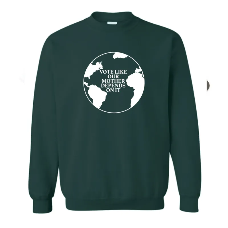 VOTE LIKE OUR MOTHER DEPENDS ON IT [UNISEX CREWNECK SWEATSHIRT] sold by PRIVATE PARTY