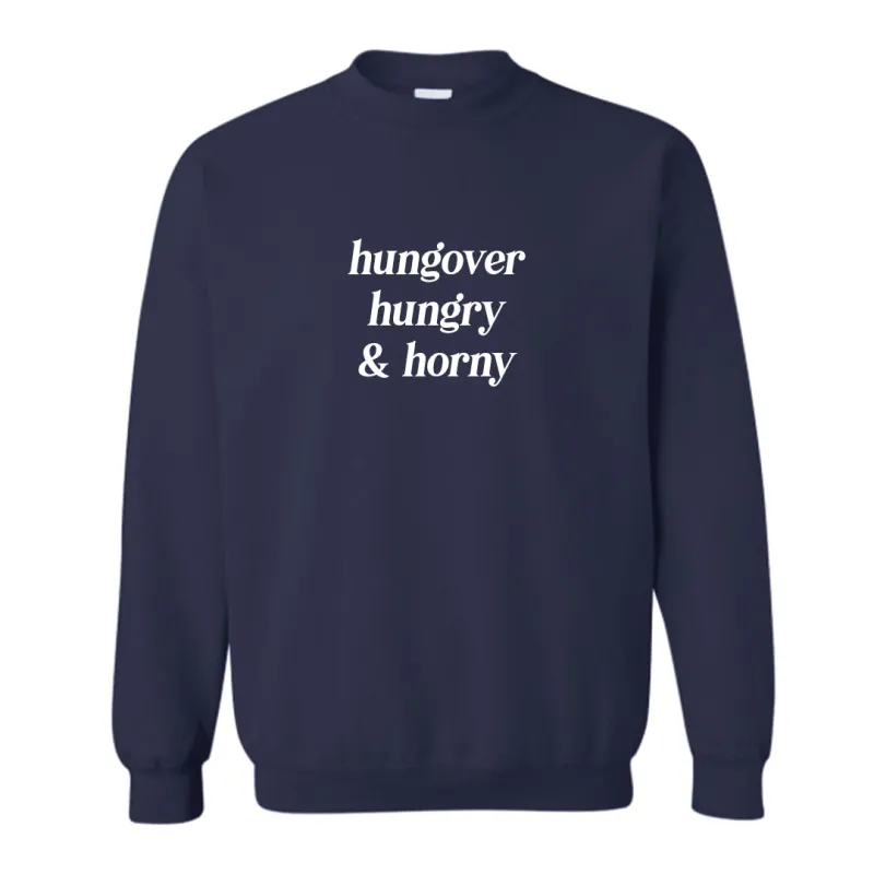 HUNGOVER HUNGRY & HORNY [UNISEX CREWNECK SWEATSHIRT] sold by PRIVATE PARTY