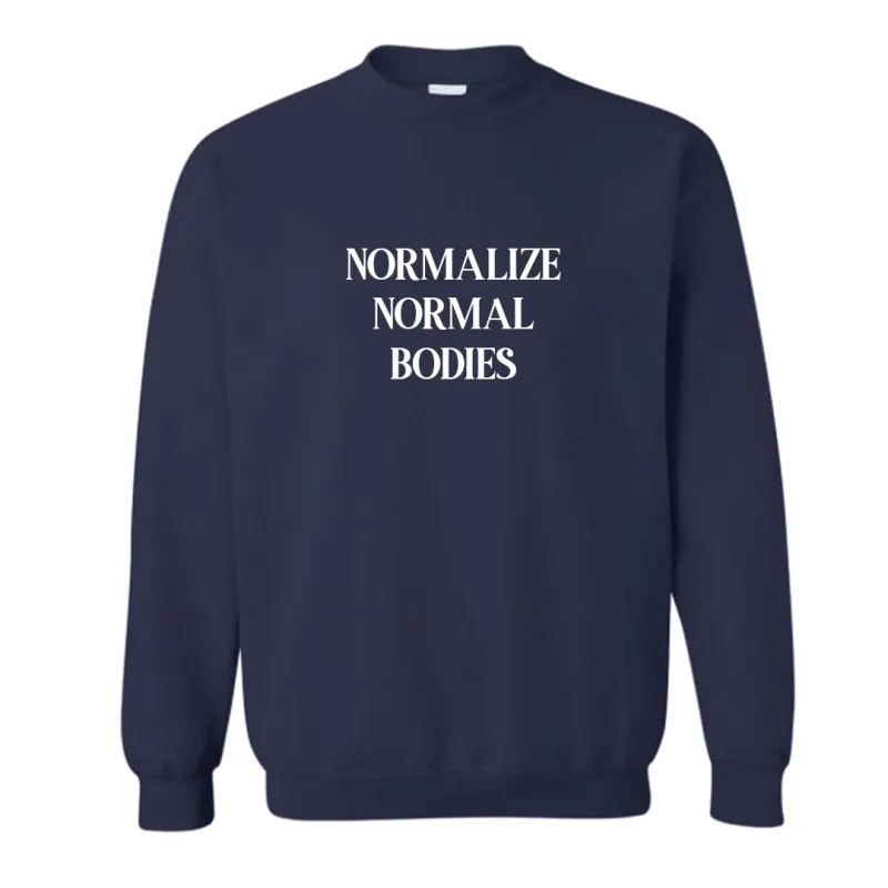 NORMALIZE NORMAL BODIES [UNISEX CREWNECK SWEATSHIRT] sold by PRIVATE PARTY