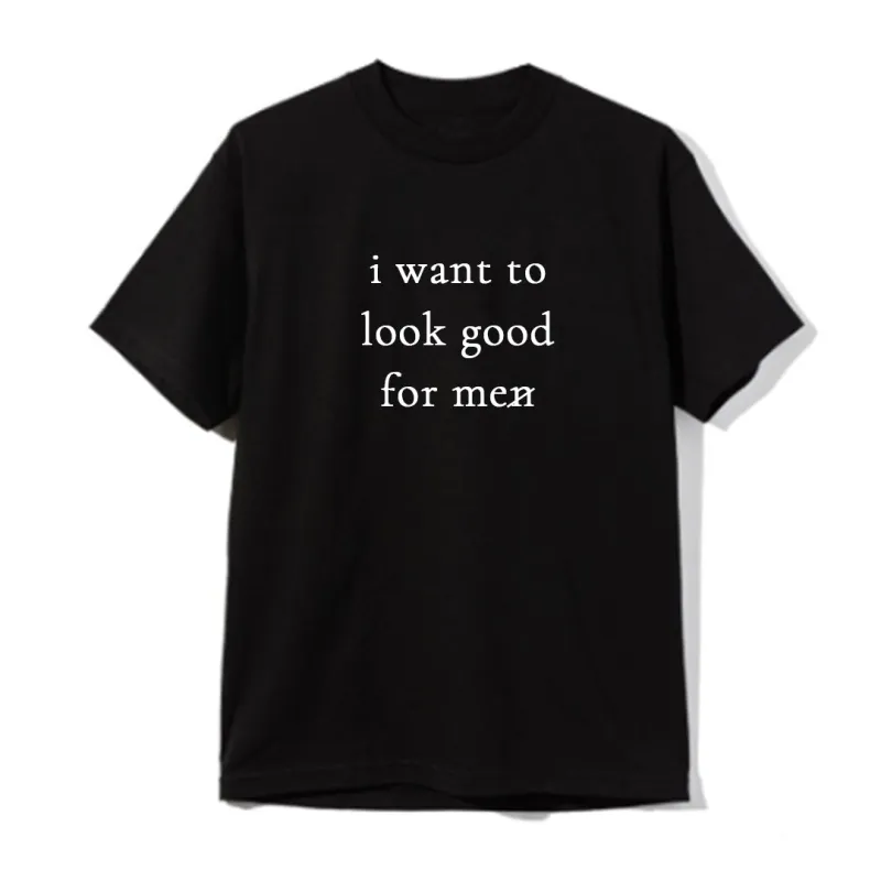 I WANT TO LOOK GOOD FOR ME [UNISEX TEE] sold by PRIVATE PARTY