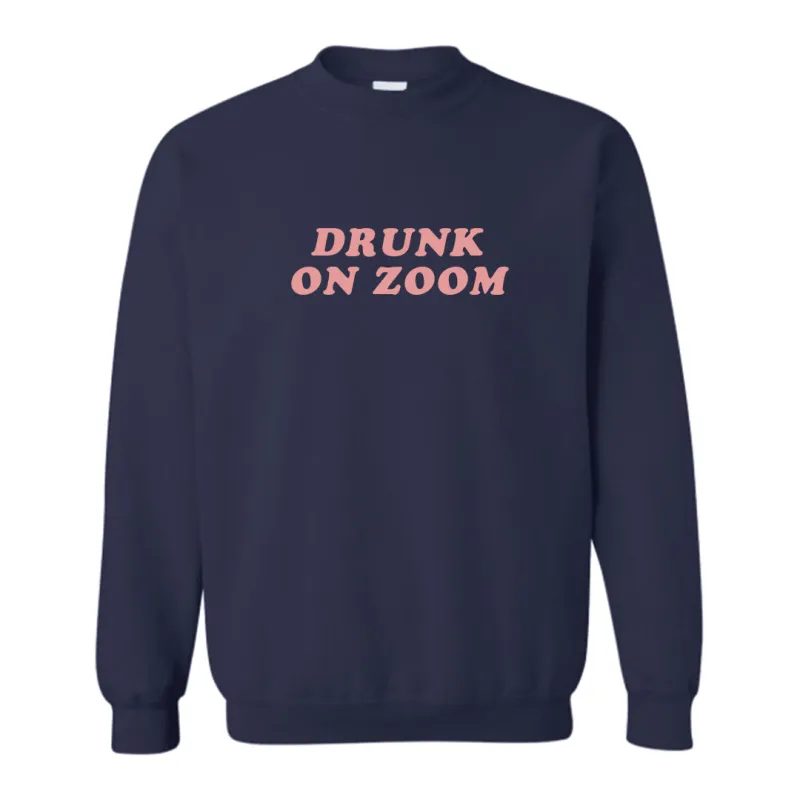 DRUNK ON ZOOM [UNISEX CREWNECK SWEATSHIRT] sold by PRIVATE PARTY