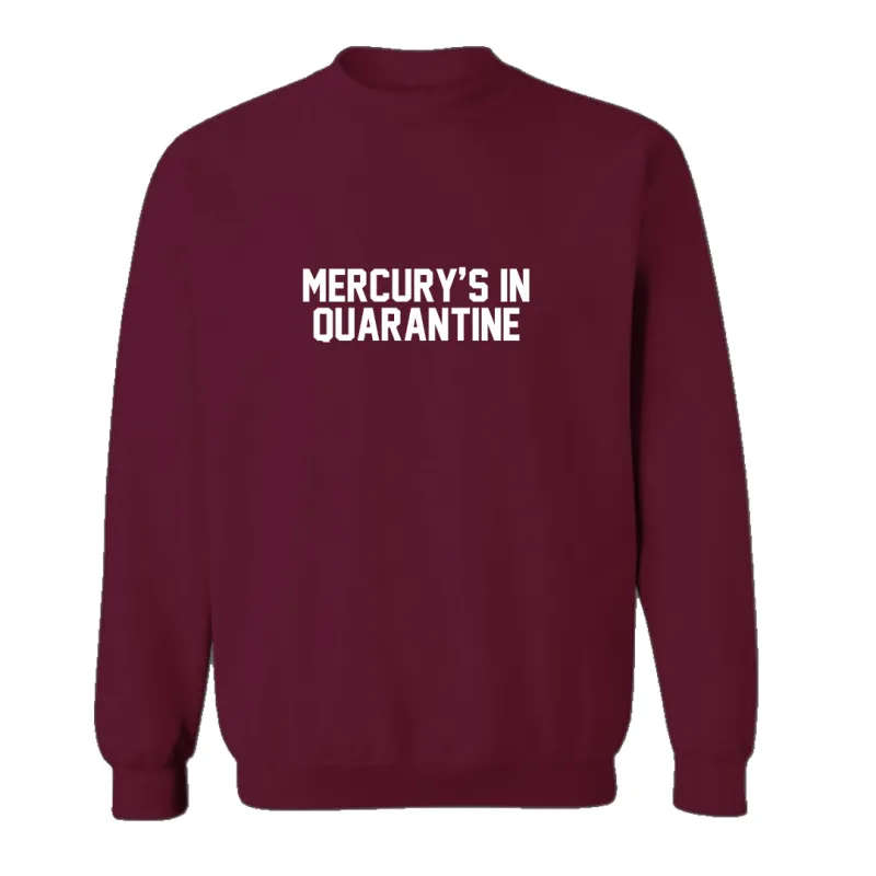 MERCURY'S IN QUARANTINE [UNISEX CREWNECK SWEATSHIRT] sold by PRIVATE PARTY