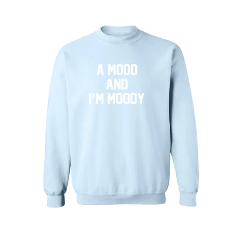 A MOOD AND I'M MOODY [UNISEX CREWNECK SWEATSHIRT] sold by PRIVATE PARTY