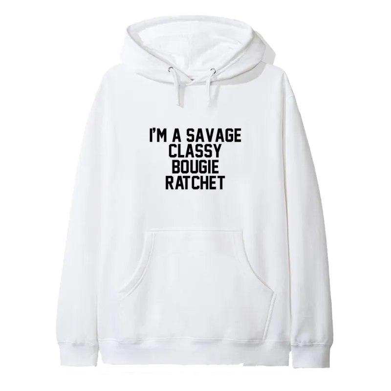 I'M A SAVAGE CLASSY BOUGIE RATCHET  [HOODIE] sold by PRIVATE PARTY