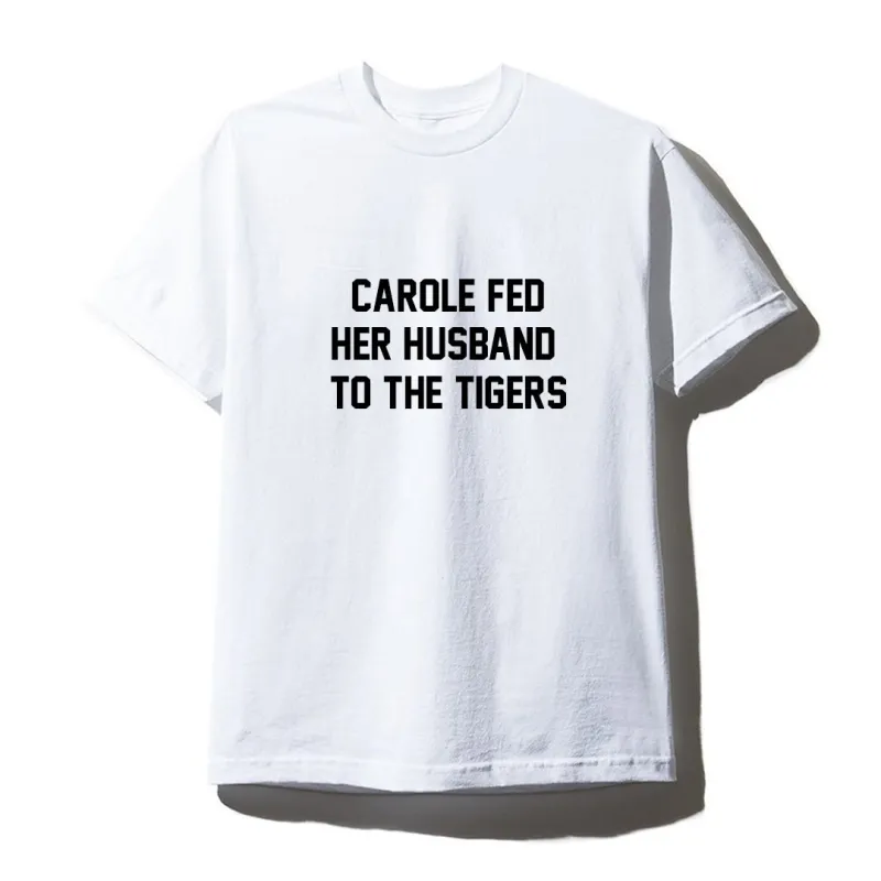 CAROLE FED HER HUSBAND TO THE TIGERS [UNISEX TEE] sold by PRIVATE PARTY