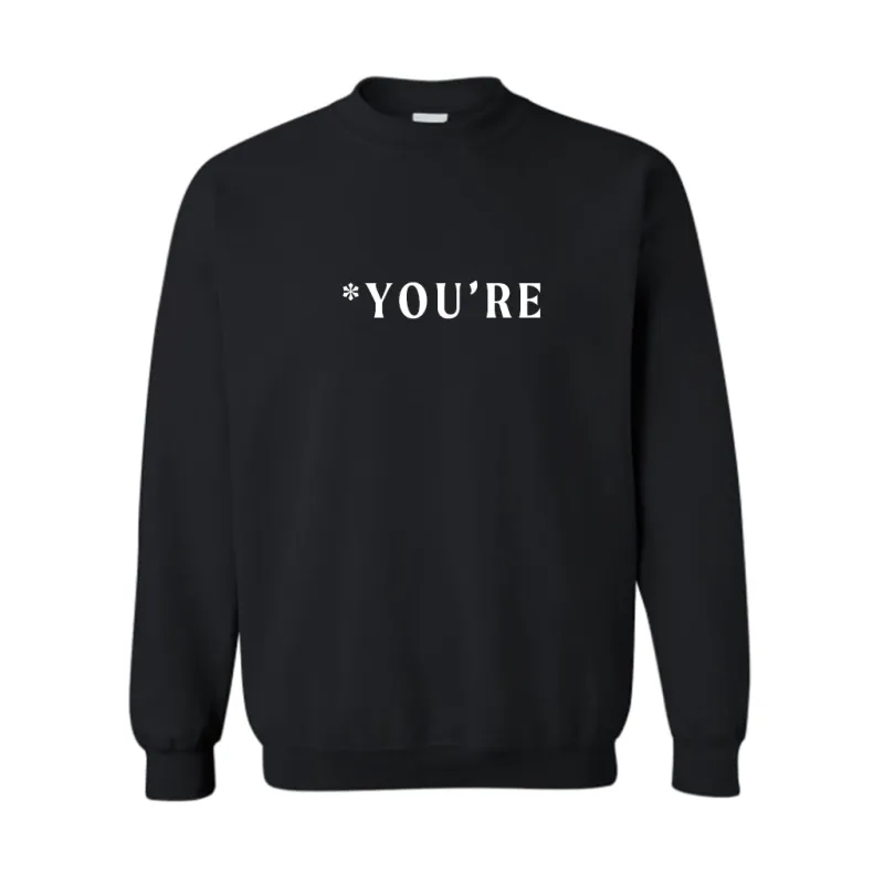 *YOU'RE [UNISEX CREWNECK SWEATSHIRT] sold by PRIVATE PARTY