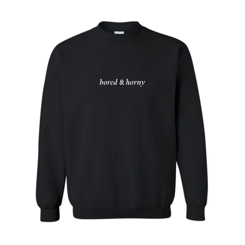 BORED & HORNY [UNISEX CREWNECK SWEATSHIRT] made by PRIVATE PARTY
