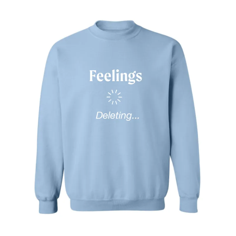 Feelings Deleting [UNISEX CREWNECK SWEATSHIRT] sold by PRIVATE PARTY