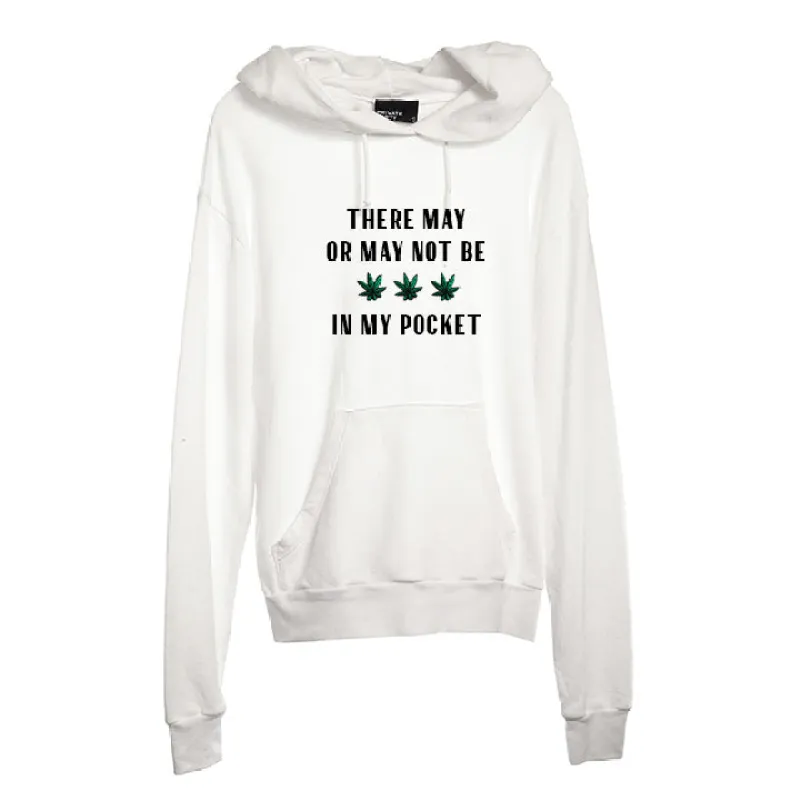 THERE MAY OR MAY NOT BE WEED IN MY POCKET [UNISEX HOODIE W/ PATCHES] sold by PRIVATE PARTY