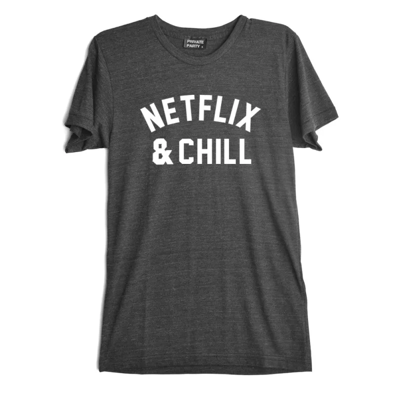 NETFLIX & CHILL [TEE] made by PRIVATE PARTY