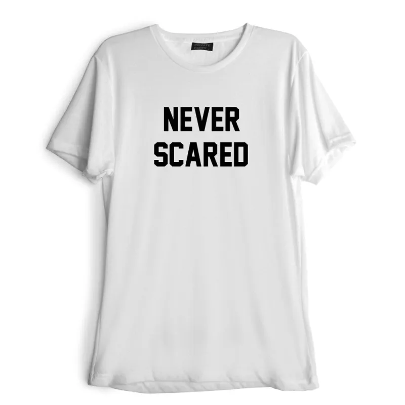 NEVER SCARED [TEE] made by PRIVATE PARTY