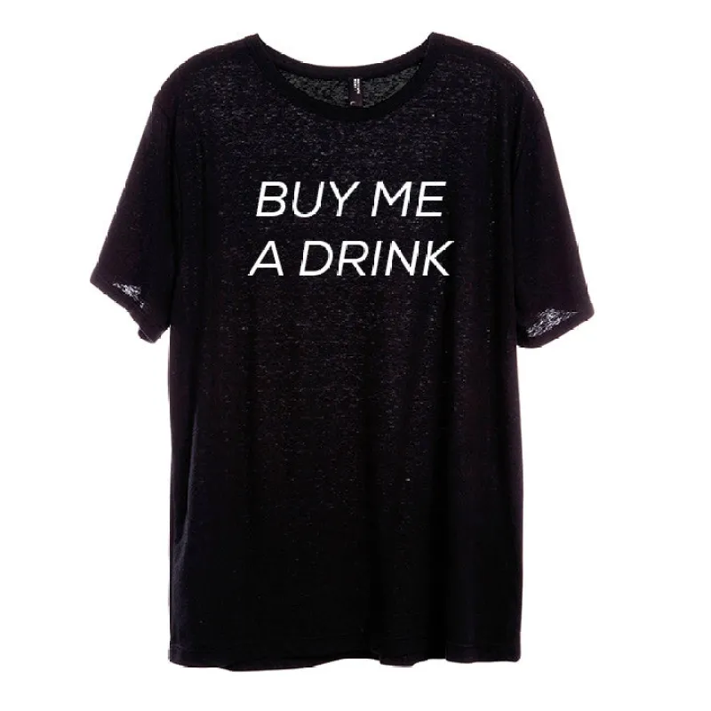 BUY ME A DRINK [UNISEX TEE] sold by PRIVATE PARTY