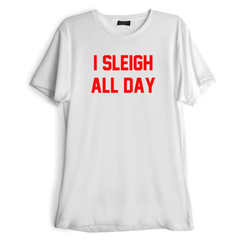I SLEIGH ALL DAY [RED TEXT // TEE] sold by PRIVATE PARTY