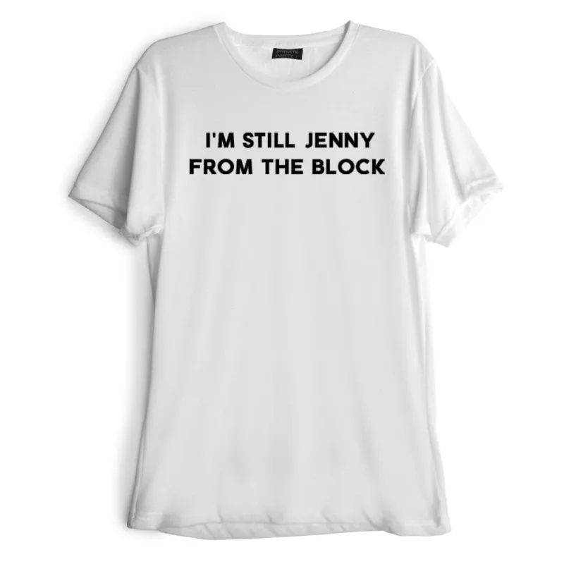 I'M STILL JENNY FROM THE BLOCK [TEE] sold by PRIVATE PARTY