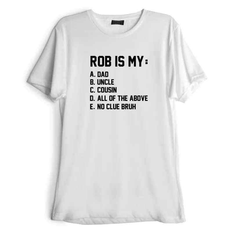 ROB IS MY... [TEE] sold by PRIVATE PARTY