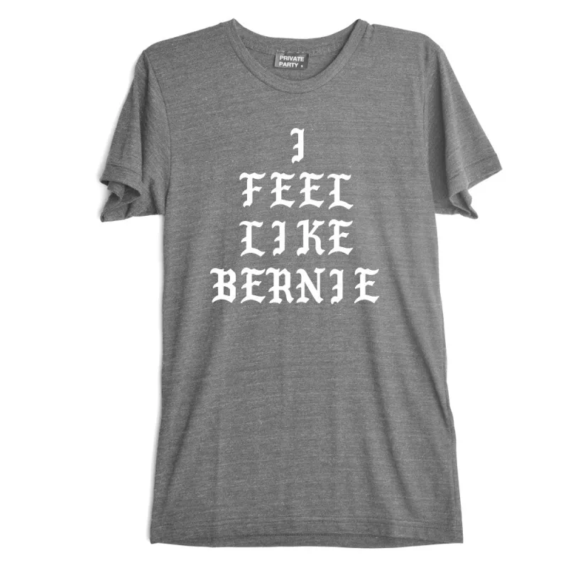 I FEEL LIKE BERNIE [TEE] sold by PRIVATE PARTY