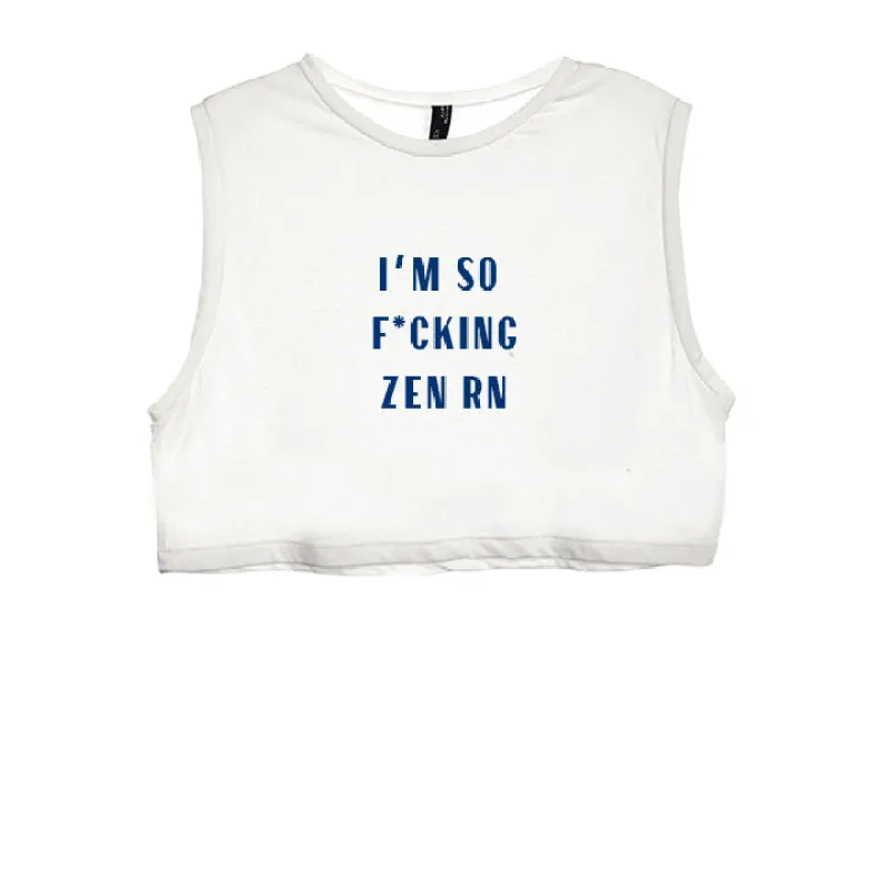 I'M SO F*CKING ZEN RN [ WOMEN'S CROP TANK] sold by PRIVATE PARTY