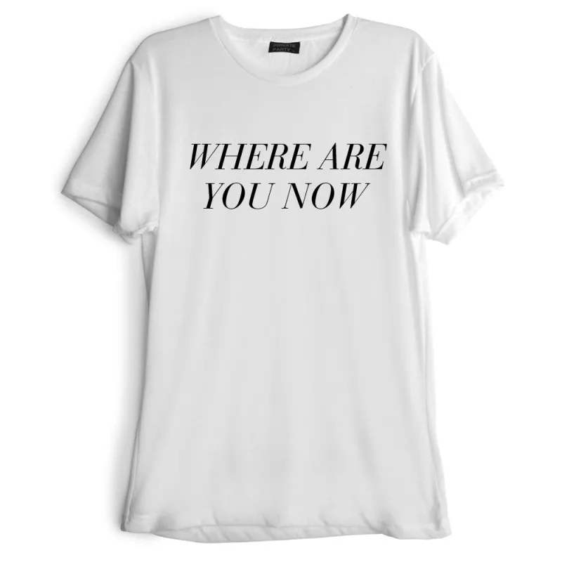 WHERE ARE YOU NOW  [TEE] sold by PRIVATE PARTY