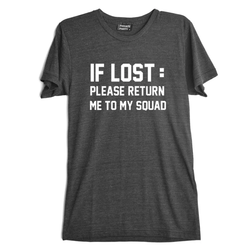 IF LOST: PLEASE RETURN ME TO MY SQUAD [TEE] sold by PRIVATE PARTY