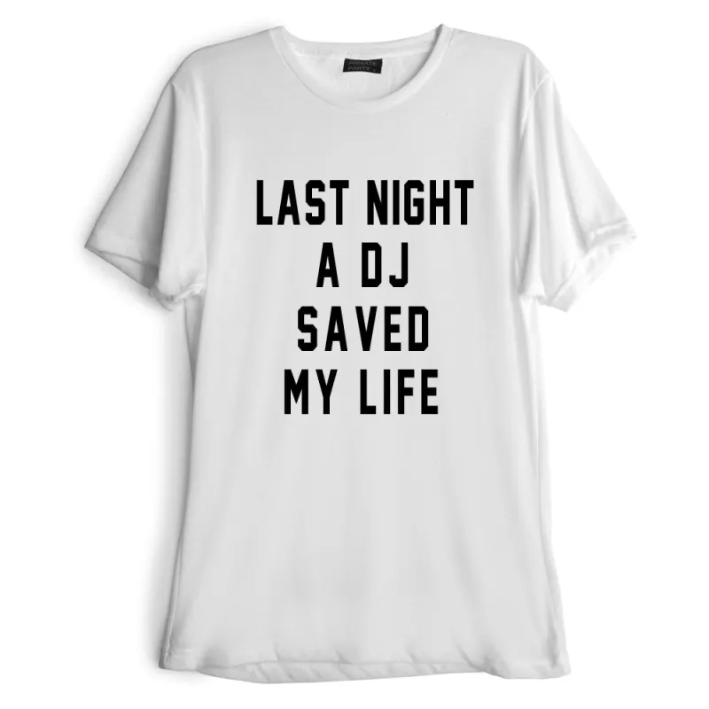 LAST NIGHT A DJ SAVED MY LIFE [TEE] sold by PRIVATE PARTY
