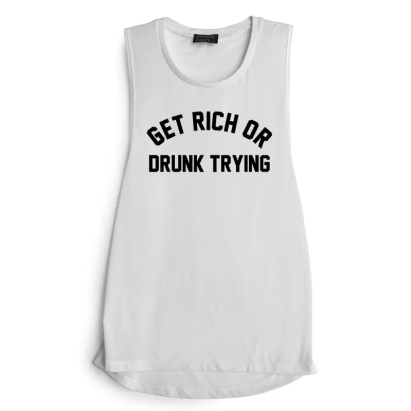 GET RICH OR DRUNK TRYING [MUSCLE TANK] sold by PRIVATE PARTY