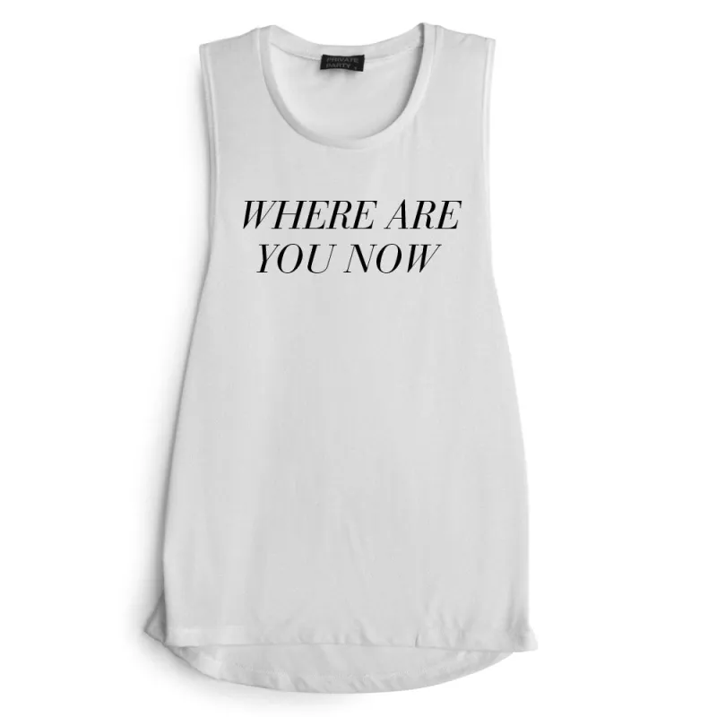 WHERE ARE YOU NOW  [MUSCLE TANK] sold by PRIVATE PARTY