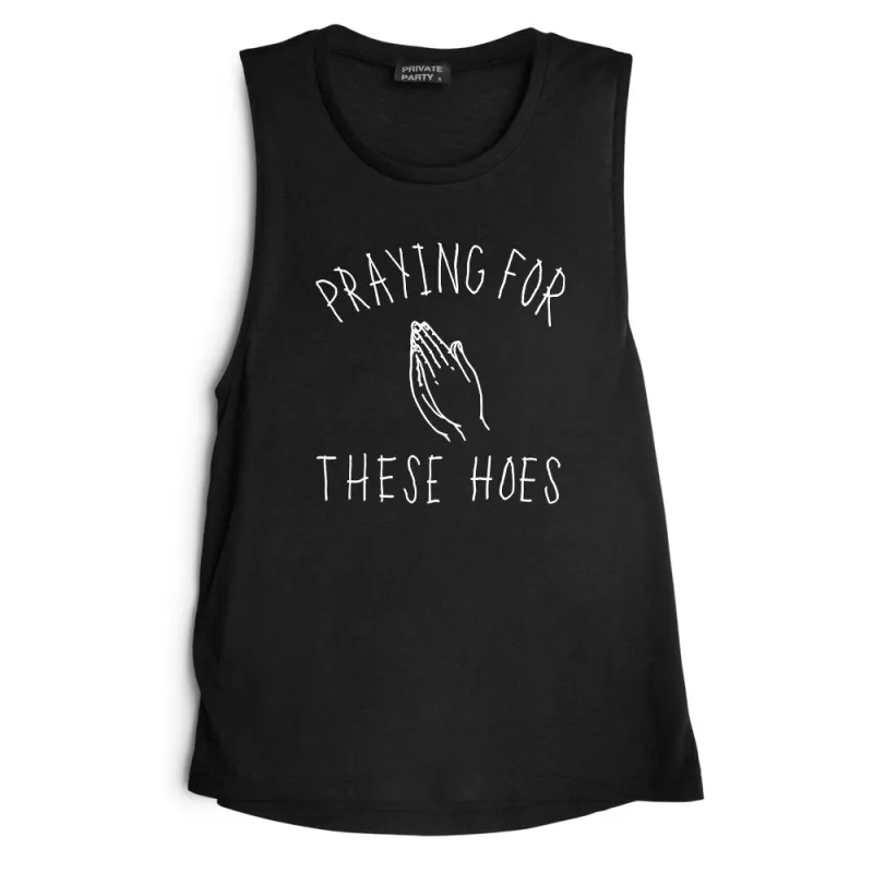 PRAYING FOR THESE HOES  [MUSCLE TANK] sold by PRIVATE PARTY