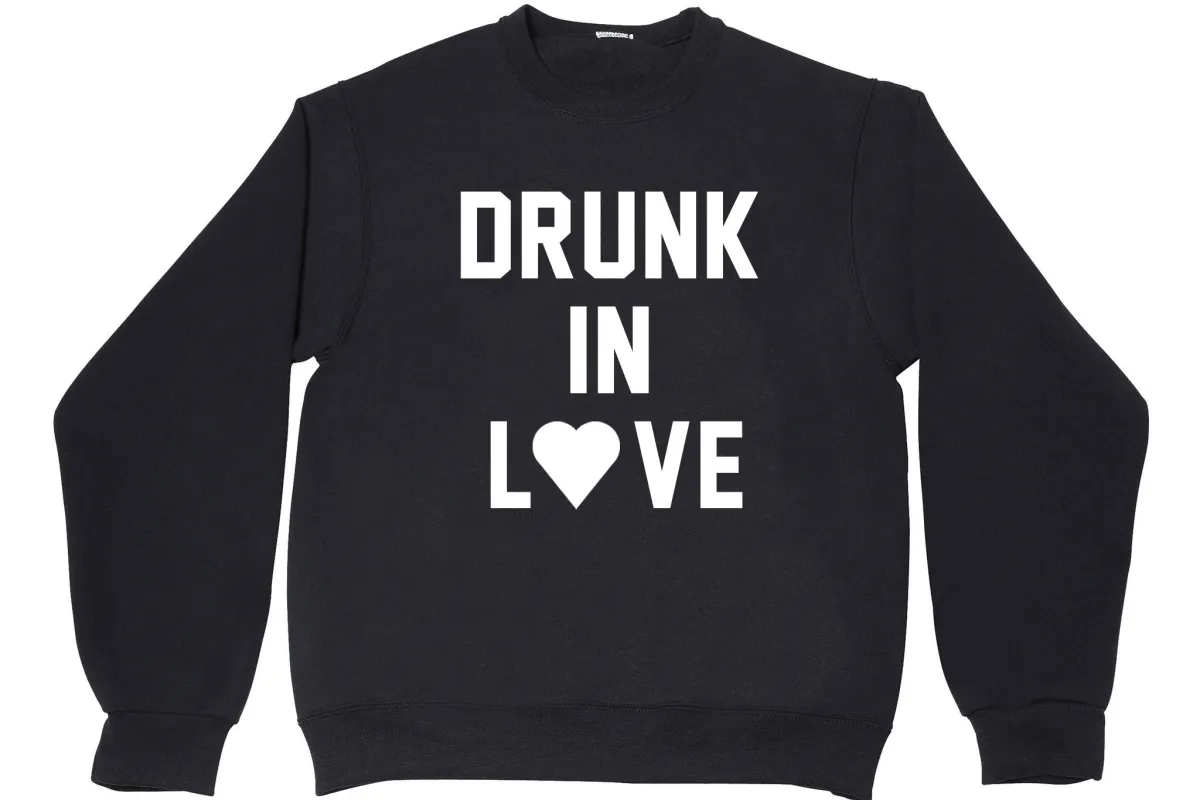 DRUNK IN LOVE sold by PRIVATE PARTY