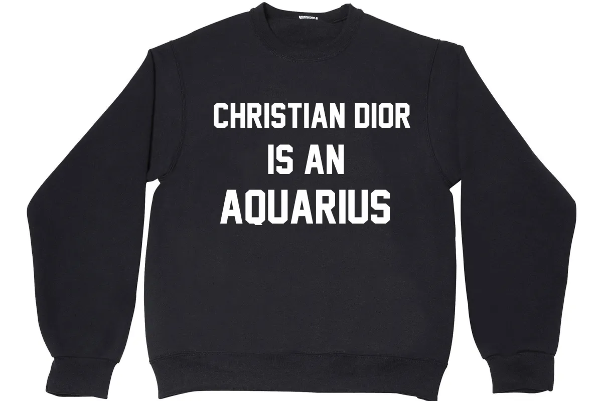 CHRISTIAN DIOR IS AN AQUARIUS sold by PRIVATE PARTY