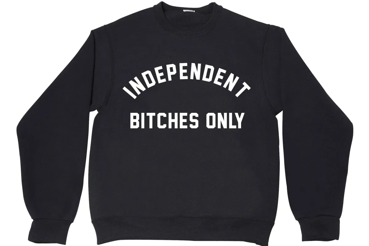 INDEPENDENT BITCHES ONLY sold by PRIVATE PARTY