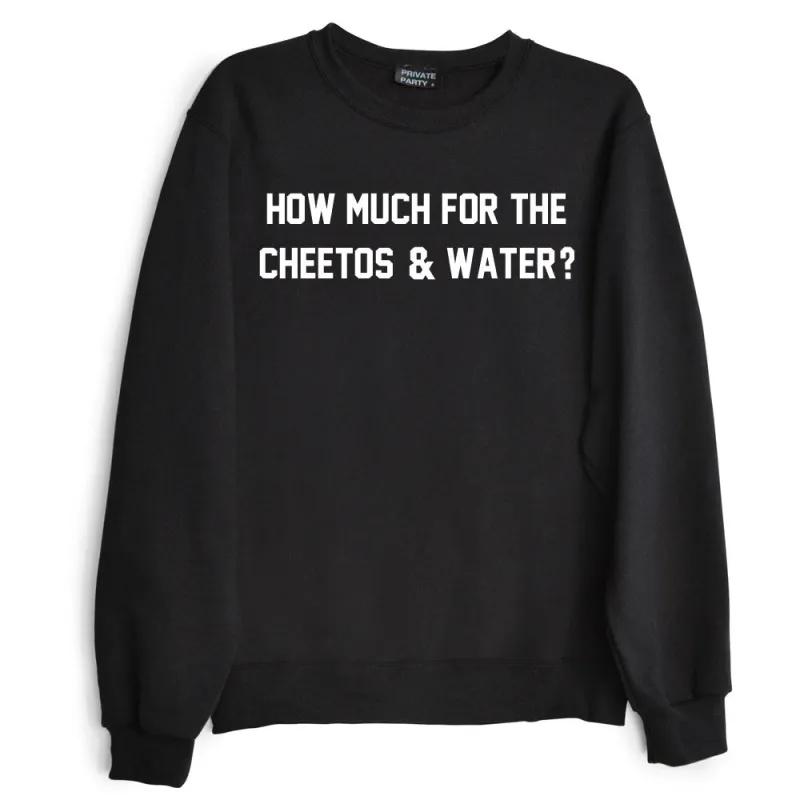 HOW MUCH FOR THE CHEETOS & WATER? made by PRIVATE PARTY