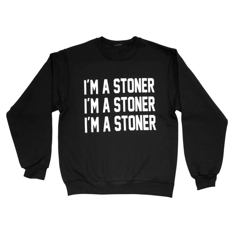 I'M A STONER I'M A STONER I'M A STONER made by PRIVATE PARTY