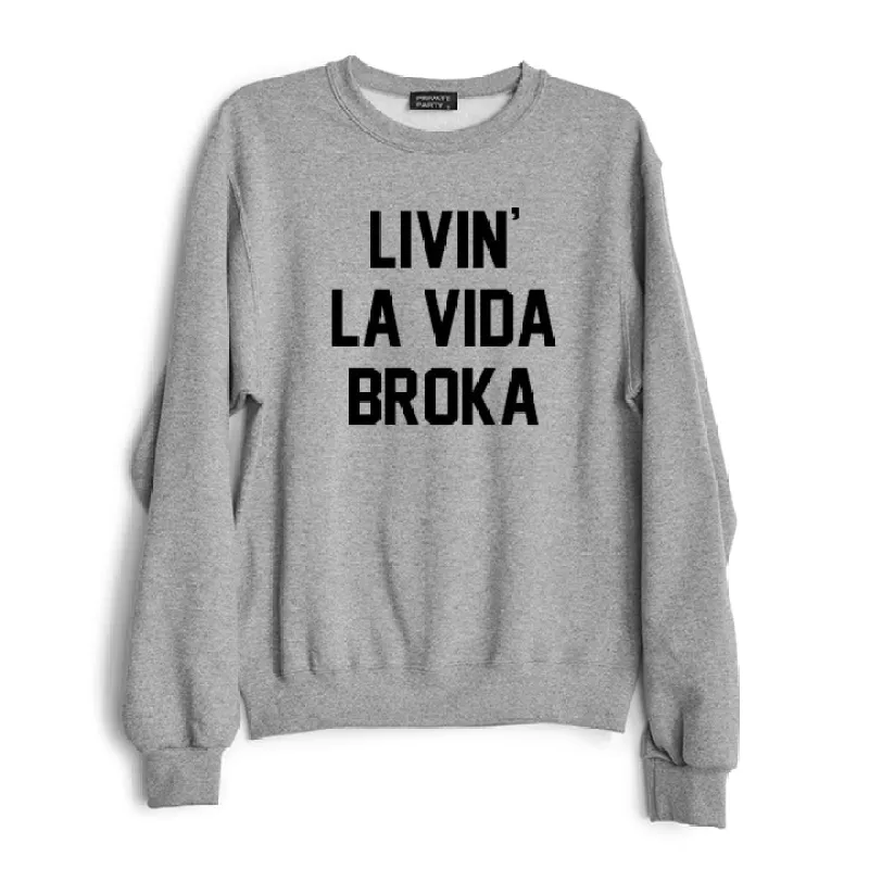 LIVIN' LA VIDA BROKA [CREWNECK SWEATSHIRT) sold by PRIVATE PARTY