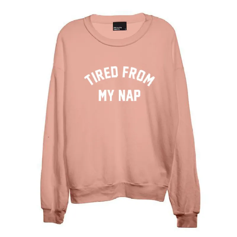 TIRED FROM MY NAP [UNISEX CREWNECK SWEATSHIRT] sold by PRIVATE PARTY