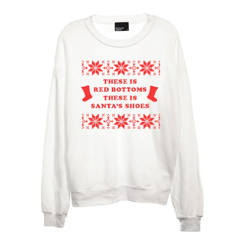 THESE IS RED BOTTOMS THESE IS SANTA'S SHOES [UNISEX CREWNECK SWEATSHIRT] sold by PRIVATE PARTY