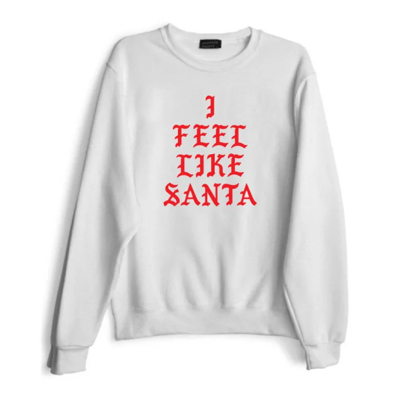I FEEL LIKE SANTA [RED TEXT // SWEATSHIRT] sold by PRIVATE PARTY