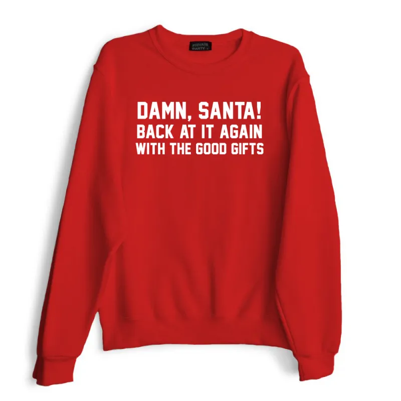 DAMN, SANTA! BACK AT IT AGAIN WITH THE GOOD GIFTS sold by PRIVATE PARTY
