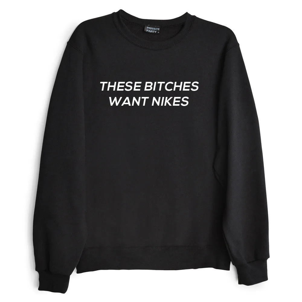 THESE BITCHES WANT NIKES sold by PRIVATE PARTY