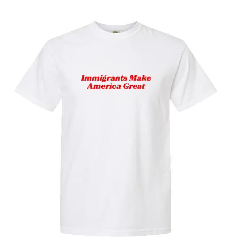 Immigrants Make America Great [Unisex Comfy Tee] sold by PRIVATE PARTY