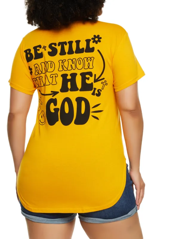 Plus Size Be Still and Know That He Is God Graphic Tee sold by Rainbow