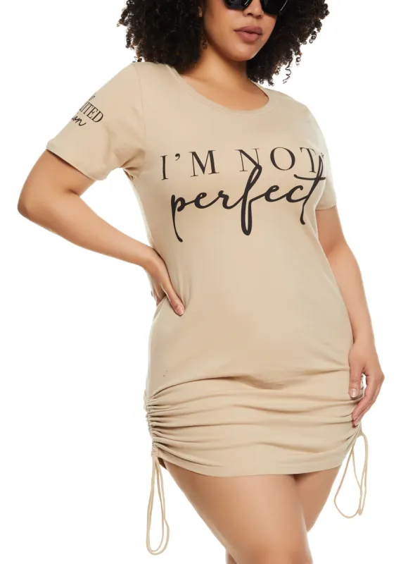 Plus Size Im Not Perfect Ruched T Shirt Dress sold by Rainbow