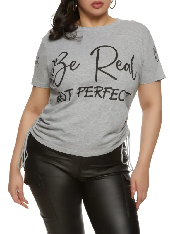 Plus Size Be Real Not Perfect Ruched Tee sold by Rainbow