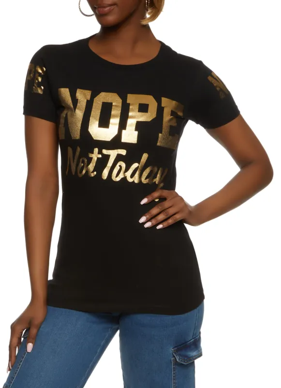 Nope Not Today Foil Graphic Tee sold by Rainbow