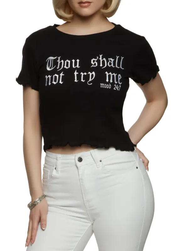 Thou Shall Not Try Me Lettuce Edge Graphic Tee sold by Rainbow