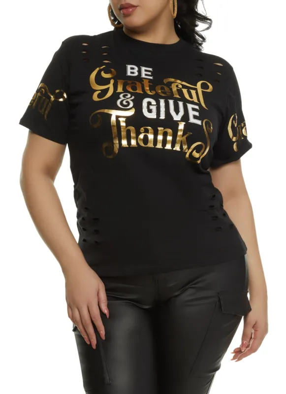 Plus Size Be Grateful And Give Thanks Foil Graphic Tee sold by Rainbow