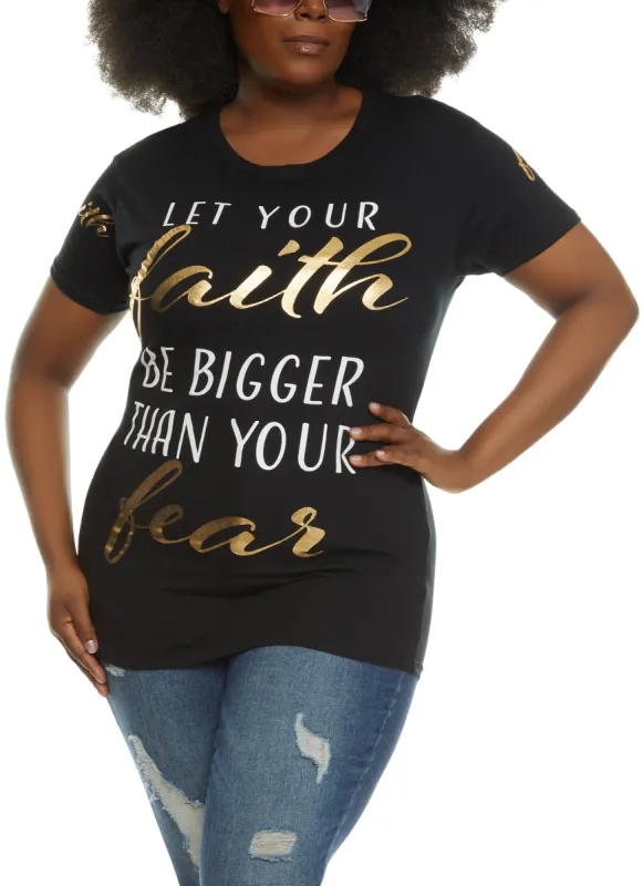 Plus Size Let Your Faith Be Bigger Than Your Fear Foil Graphic Tee sold by Rainbow