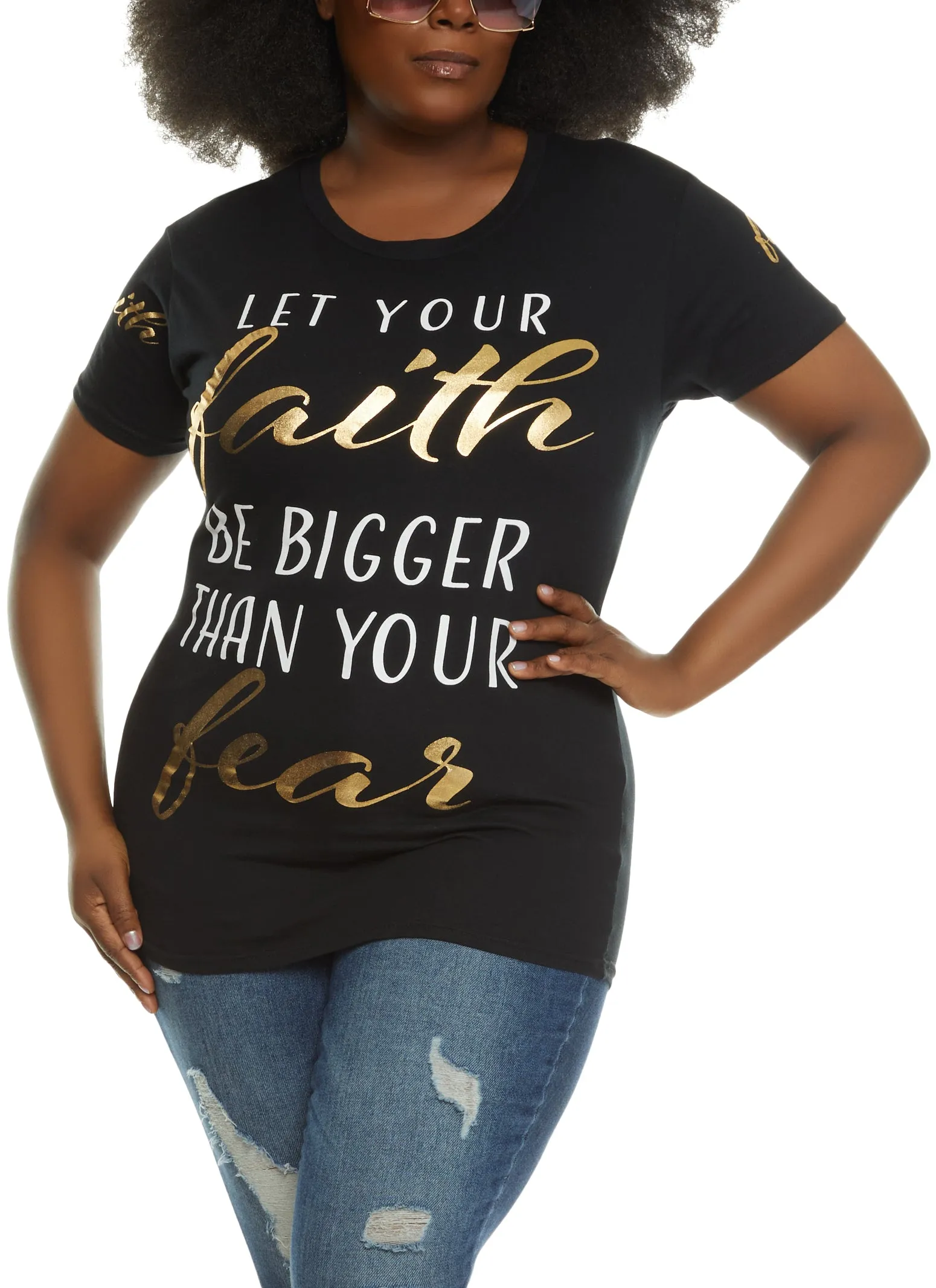 Plus Size Let Your Faith Be Bigger Than Your Fear Foil Graphic Tee sold by Rainbow