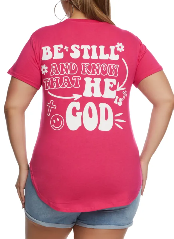 Plus Size Be Still and Know That He Is God Graphic Tee sold by Rainbow