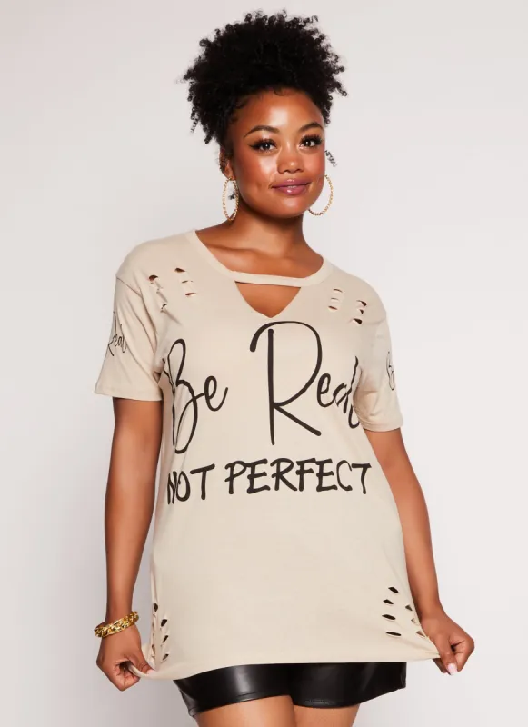 Plus Size Be Real Not Perfect Cut Out Tee sold by Rainbow